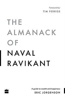 The Almanack of Naval Ravikant